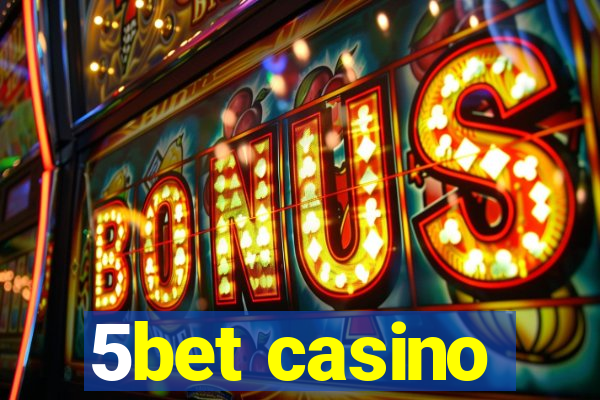 5bet casino